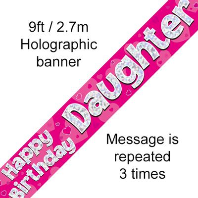 Happy Birthday Daughter Holographic 9ft Banner - Banners & Bunting